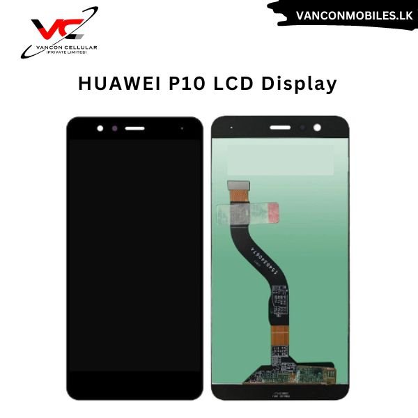 HUAWEI P10 LCD Display Vancon Cellular Private Limited Galle