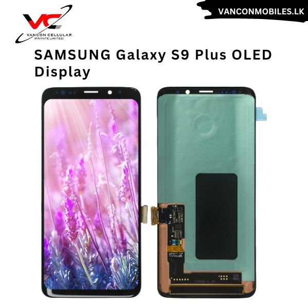 SAMSUNG Galaxy S9 Plus OLED Display Vancon Cellular Private Limited Galle